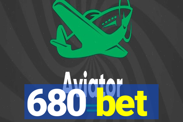 680 bet